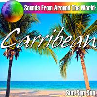 Sun Sun Sun - Sounds From Around The World: Carribean