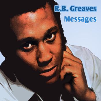R.B. Greaves - Messages