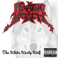 Floating Roach - The White Wooly Wolf (Explicit)
