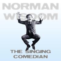 Norman Wisdom - The Singing Comedian