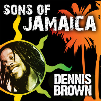 Dennis Brown - Sons Of Jamaica - Dennis Brown