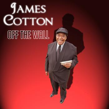 James Cotton - Off The Wall