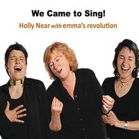 Holly Near - We Came to Sing!