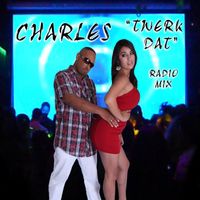 Charles - Twerk Dat (Radio Mix)