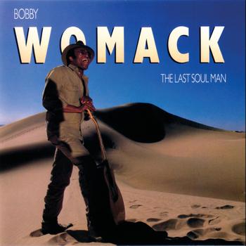 Bobby Womack - The Last Soul Man