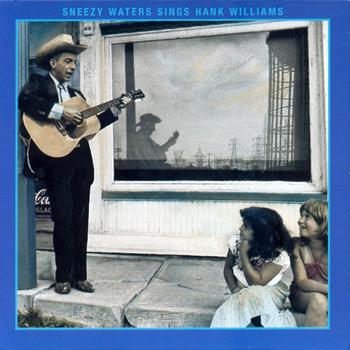 Sneezy Waters - Sneezy Waters Sings Hank Williams