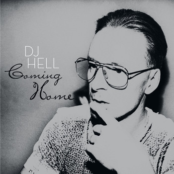 DJ Hell - Coming Home By DJ Hell