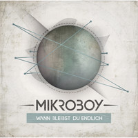 Mikroboy - Wann bleibst du endlich (Akustik Version)