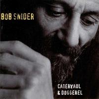Bob Snider - Caterwaul & Doggerel