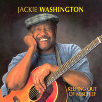 Jackie Washington - Keeping Out of Mischief