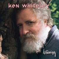 Ken Whiteley - Listening