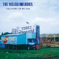 The Yellow Melodies - The Story Of My Life