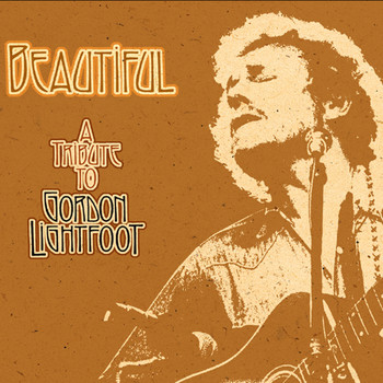 Various Artists - Beautiful: A Tribute To Gordon Lightfoot