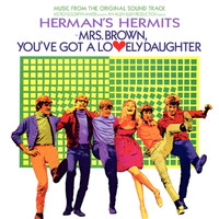 Herman's Hermits - Mrs. Brown, You've Got A Lovely Daughter (Music From The Original Soundtrack)