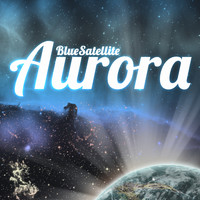 Blue Satellite - Aurora EP