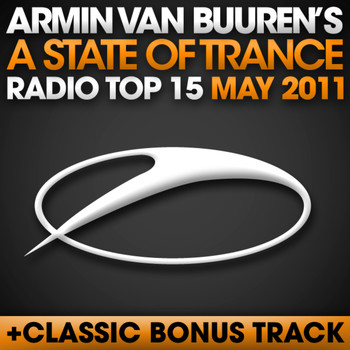 Armin van Buuren ASOT Radio Top 20 - A State Of Trance Radio Top 15 - May 2011 (Including Classic Bonus Track)
