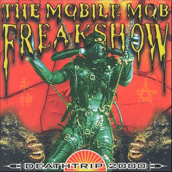 The Mobile Mob Freakshow - Deathtrip 2000 (Explicit)