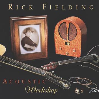 Rick Fieldiing - Acoustic Workshop