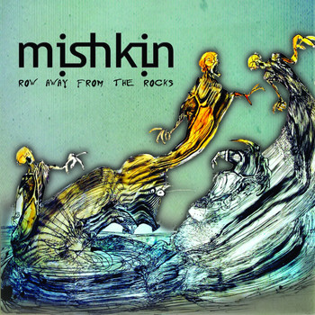 Mishkin / - Row Away From The Rocks