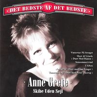 Anne Grete - Skibe Uden Sejl [Det Bedste Af Det Bedste] (Det Bedste Af Det Bedste)