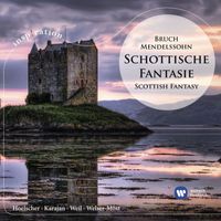 Ulf Hoelscher, Herbert von Karajan, Bruno Weil & Franz Welser-Möst - Bruch & Mendelssohn: Scottish Fantasy