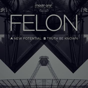 Felon - New Potential/Truth Be Known