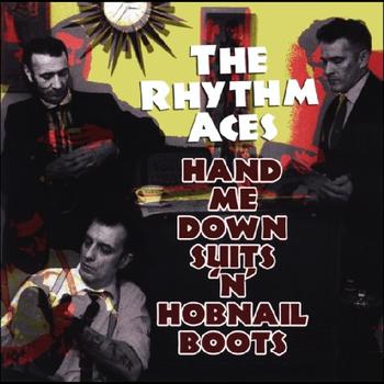 The Rhythm Aces - Hand Me Down Suits 'n' Hobnail Boots