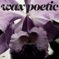 Wax Poetic - Tonight - Single