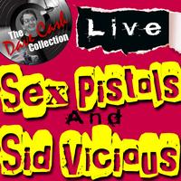 Sex Pistols and Sid Vicious - Sex Pistols and Sid Vicious Live - [The Dave Cash Collection]