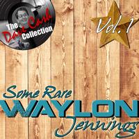 Waylon Jennings - Some Rare Waylon Vol. 1 - [The Dave Cash Collection]
