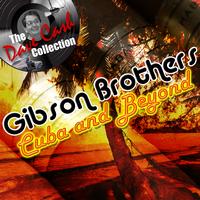 Gibson Brothers - Cuba and Beyond - [The Dave Cash Collection]