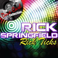 Rick Springfield - Rick Ticks - [The Dave Cash Collection]