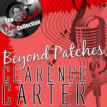 Clarence Carter - Beyond Patches - [The Dave Cash Collection]