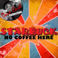 Starbuck - No Coffee Here - [The Dave Cash Collection]