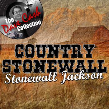 Stonewall Jackson - Country Stonewall - [The Dave Cash Collection]