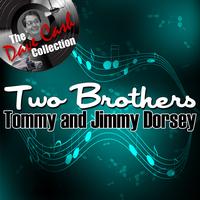 Tommy and Jimmy Dorsey - Two Brothers - [The Dave Cash Collection]