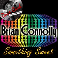 Brian Connolly - Something Sweet - [The Dave Cash Collection]