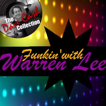 Warren Lee - Funkin' With Lee- [The Dave Cash Collection]