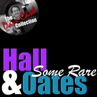 Hall & Oates - Some Rare H&O - [The Dave Cash Collection]