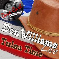 Don Williams - Don Williams Live - Tulsa Time - [The Dave Cash Collection]