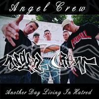 Angel Crew - Another Day Living In Hatred (Explicit)