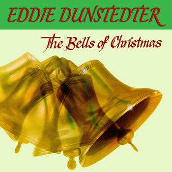 Eddie Dunstedter - The Bells Of Christmas