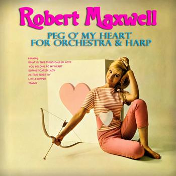 Robert Maxwell - Peg O' My Heart For Orchestra & Harp