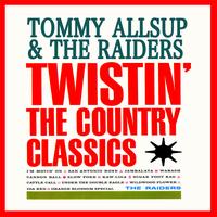 Tommy Allsup & The Raiders - Twistin' The Country Classics