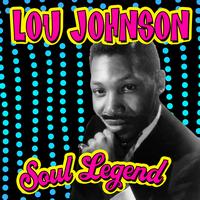 Lou Johnson - Soul Legend