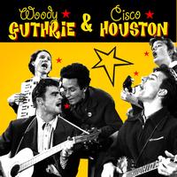 Woody Guthrie & Cisco Houston - Folk Legends