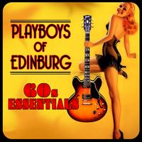 Playboys Of Edinburg - '60s Essentials