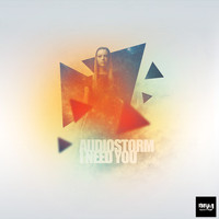 Audio Storm - I Need You