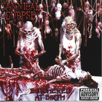 Cannibal Corpse - Butchered At Birth (Explicit)