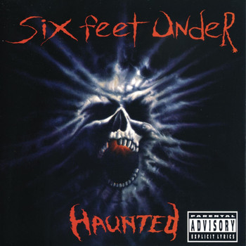 Six Feet Under - Haunted (Explicit)